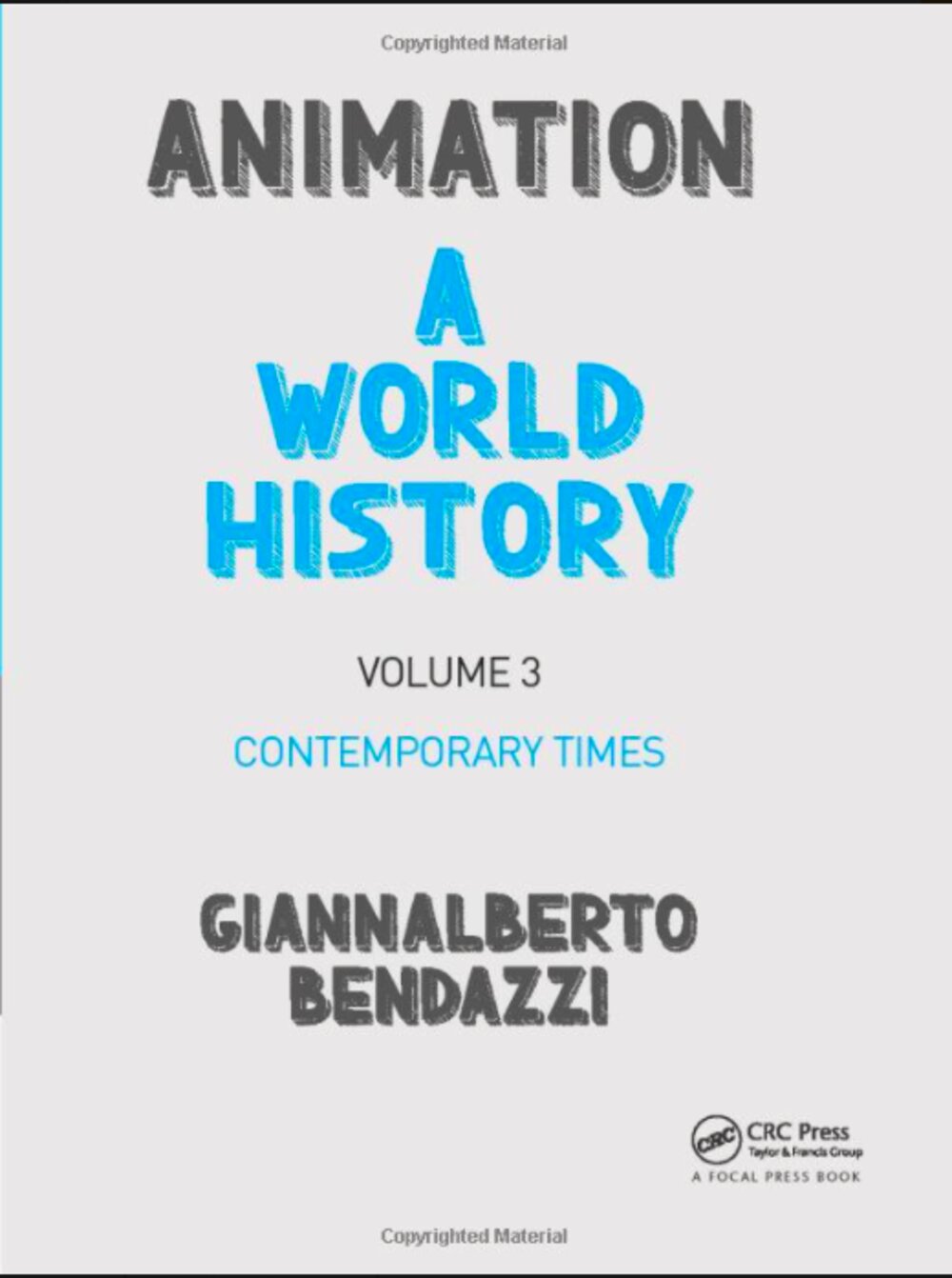 Animation: A World History Vol. 3 (CRC Press)